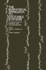 The Biophysical approach to excitable systems : a volume in honor of Kenneth S. Cole on his 80th birthday