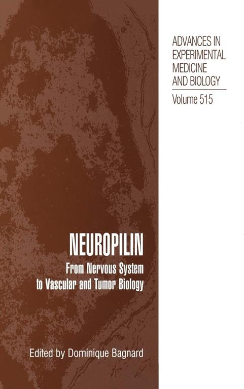 Neuropilin: From Nervous System to Vascular and Tumor Biology (Advances in Experimental Medicine and Biology, 515)