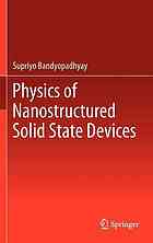 Physics of Nanostructured Solid State Devices