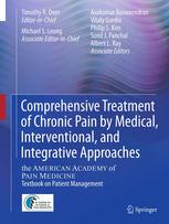 Comprehensive treatment of chronic pain by medical, interventional, and integrative approaches : the American Academy of Pain Medicine textbook on patient management