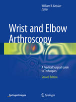 Wrist and Elbow Arthroscopy A Practical Surgical Guide to Techniques