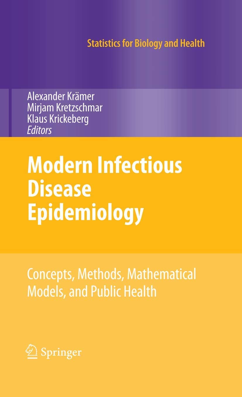 Modern Infectious Disease Epidemiology: Concepts, Methods, Mathematical Models, and Public Health (Statistics for Biology and Health)