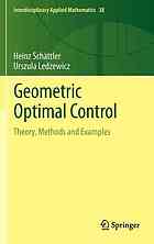 Geometric optimal control : theory, methods and examples