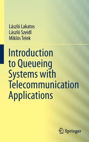 Introduction to Queueing Systems with Telecommunication Applications