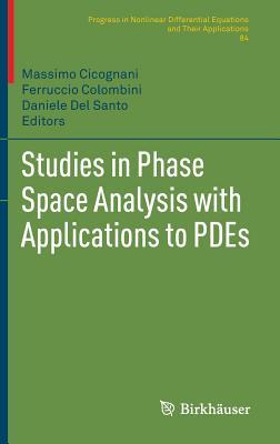 Studies in Phase Space Analysis with Applications to Pdes