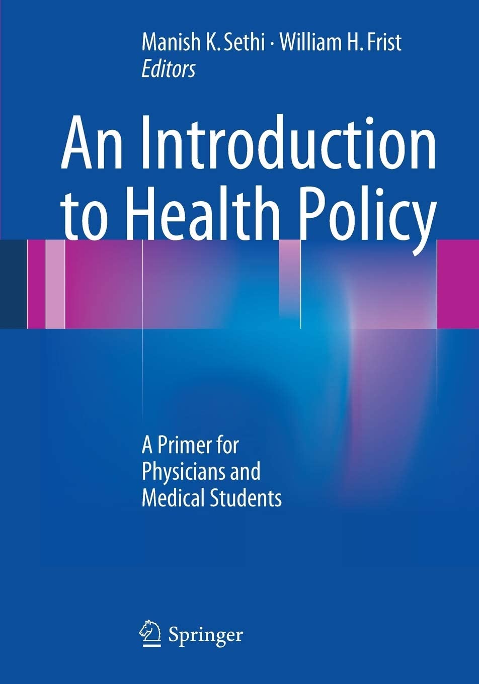 An Introduction to Health Policy: A Primer for Physicians and Medical Students