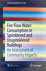 Fire Flow Water Consumption in Sprinklered and Unsprinklered Buildings : an Assessment of Community Impacts