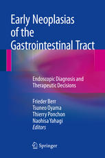 Early Neoplasias of the Gastrointestinal Tract : Endoscopic Diagnosis and Therapeutic Decisions