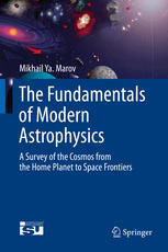 The Fundamentals of Modern Astrophysics A Survey of the Cosmos from the Home Planet to Space Frontiers