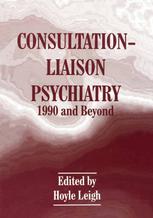 Consultation-Liaison Psychiatry : 1990 and Beyond
