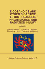 Eicosanoids and other bioactive lipids in cancer, inflammation, and radiation injury : proceedings of the 2nd international conference, September 17-21, 1991, Berlin, FRG