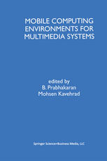 Mobile Computing Environments for Multimedia Systems : a Special Issue of Multimedia Tools and Applications An International Journal Volume 9, No. 1 (1999)