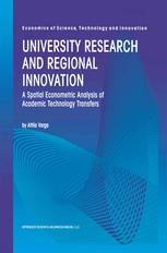 University Research and Regional Innovation : A Spatial Econometric Analysis of Academic Technology Transfers.