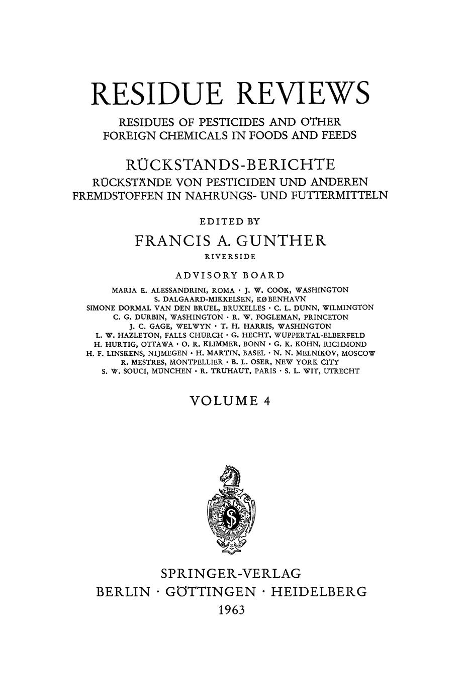 Residue reviews = Rückstands-Berichte : residues of pesticides and other foreign chemicals in foods and feeds = Rückstände von Pesticiden und Anderen Fremdstoffen in Nahrungs- und Futtermitteln. Volume 4