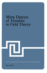 Many degrees of freedom in field theory : [proceedings of the 1976 International Summer Institute of Theoretical Physics held at the University of Bielefeld, Federal Republic of Germany, August 23-September 4, 1976]