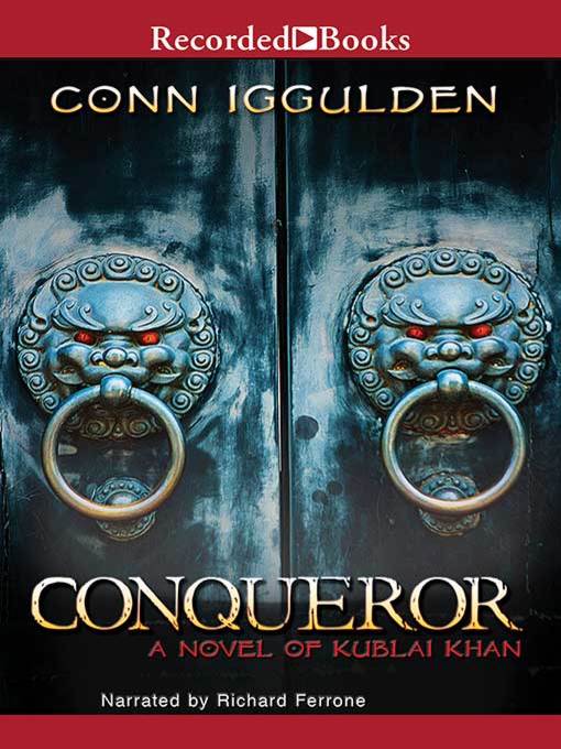 Conquerer: A Novel of Kublai Khan