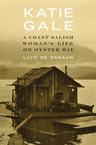 Katie Gale : a Coast Salish woman's life on Oyster bay