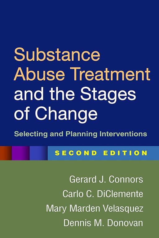 Substance Abuse Treatment and the Stages of Change, Second Edition: Selecting and Planning Interventions