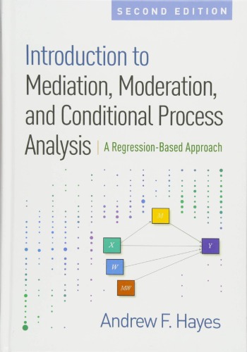 Introduction to mediation, moderation, and conditional process analysis : a regression-based approach