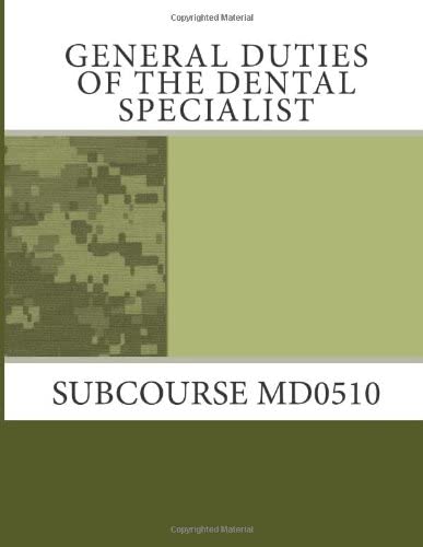 General Duties of the Dental Specialist: Subcourse MD0510