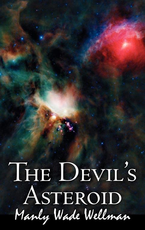 The Devil's Asteroid by Manly Wade Wellman, Science Fiction, Fantasy