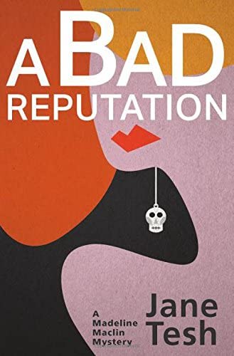 A Bad Reputation: A Madeline Maclin Mystery (Madeline Maclin Series, 4)