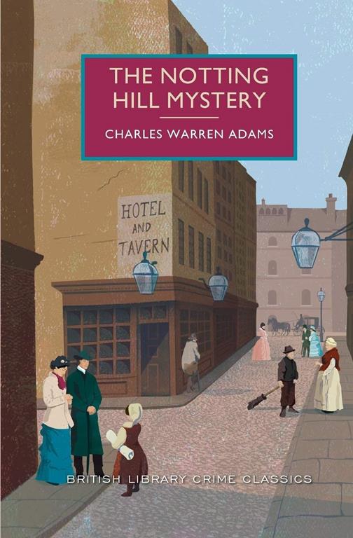 The Notting Hill Mystery (British Library Crime Classics)