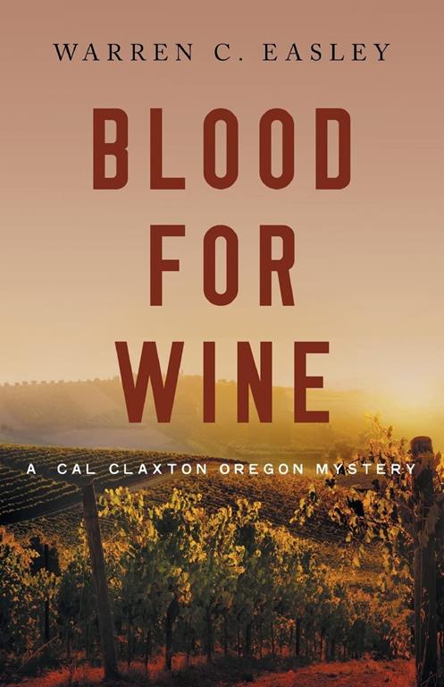 Blood for Wine (Cal Claxton Oregon Mysteries, 5)