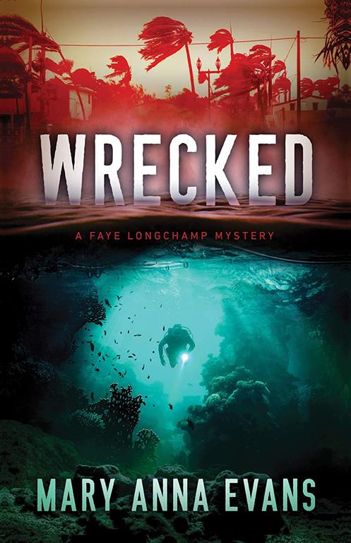 Wrecked (Faye Longchamp Archaeological Mysteries, 13)