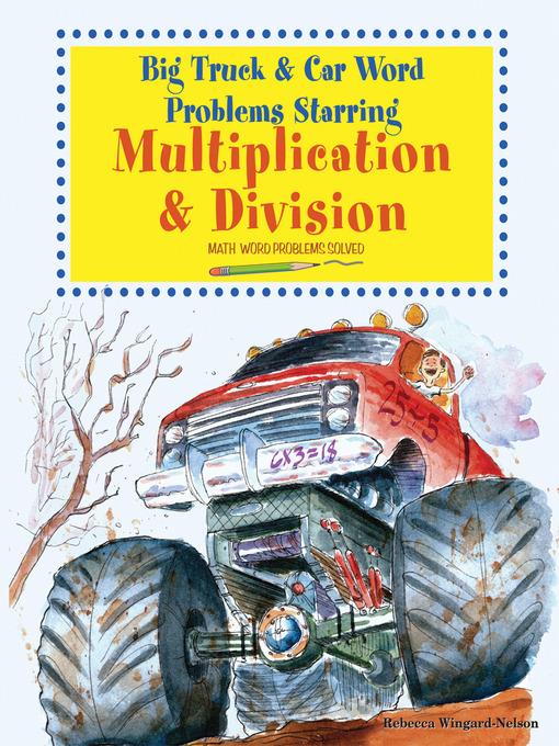 Big Truck and Car Word Problems Starring Multiplication and Division