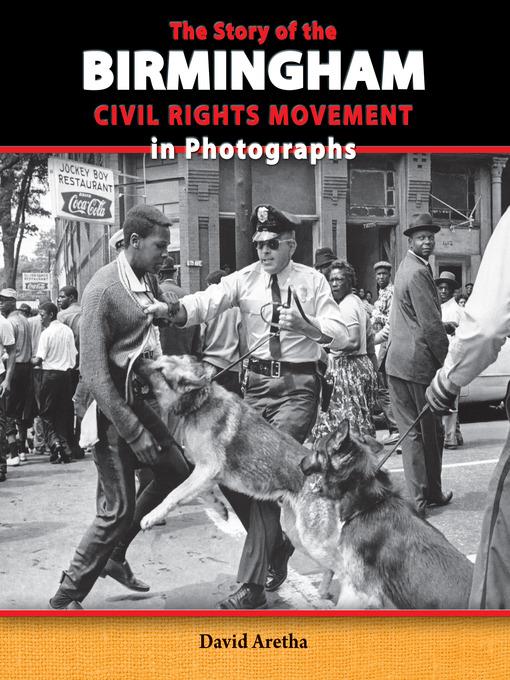 The Story of the Birmingham Civil Rights Movement in Photographs