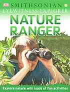 Nature Ranger (DK Smithsonian Eyewitness Explorer)