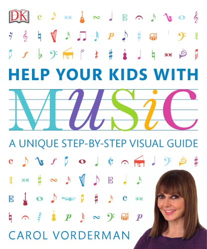 Help your kids with music : a unique step-by-step visual guide