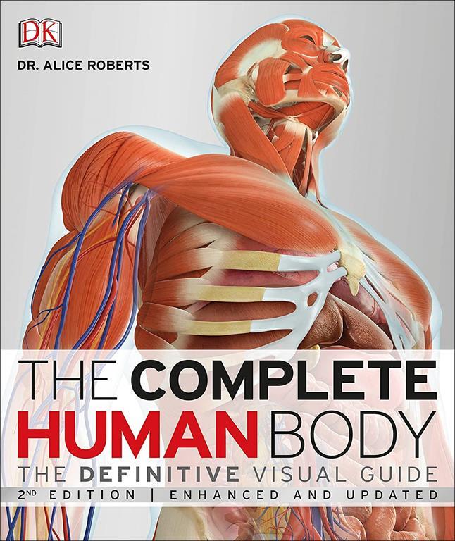 The Complete Human Body, 2nd Edition: The Definitive Visual Guide