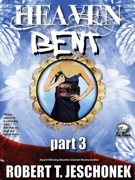 Heaven Bent, Part 3