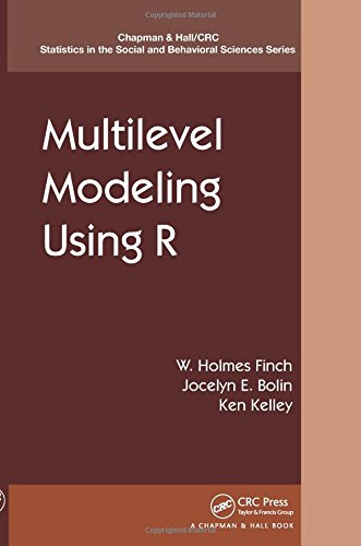 Multilevel Modeling Using R (Chapman &amp; Hall/CRC Statistics in the Social and Behavioral Sciences)