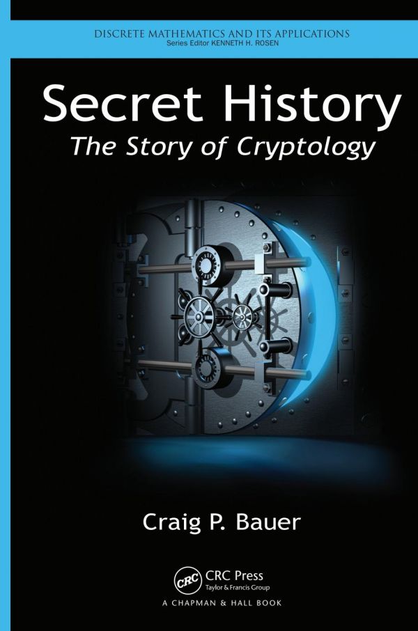 Secret History : the Story of Cryptology