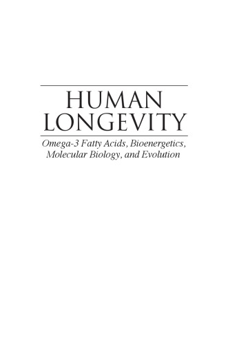 Human Longevity: Omega-3 Fatty Acids, Bioenergetics, Molecular Biology, and Evolution