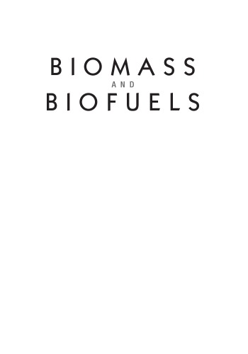 Biomass and biofuels : advanced biorefineries for sustainable production and distribution