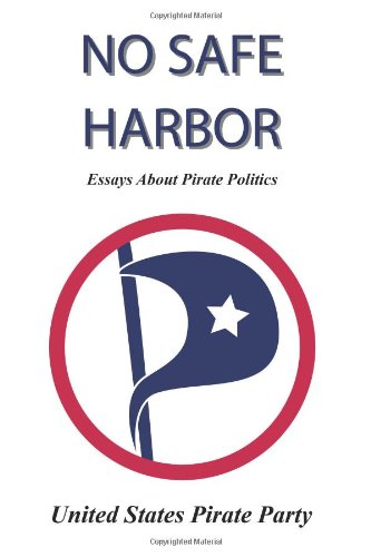 No Safe Harbor. Essays About Pirate Politics