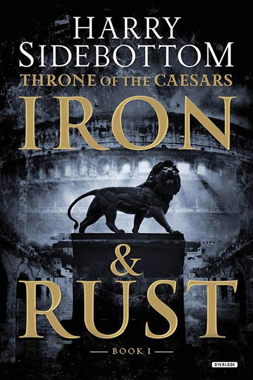 Iron and Rust: Throne of the Caesars: Book 1 (Throne of Caesars)