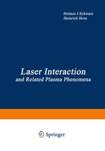 Laser Interaction and Related Plasma Phenomena : Proceedings of the First Workshop, Held at Rensselaer Polytechnic Institute, Hartford Graduate Center, East Windsor Hill, Connecticut, June 9-13 1969.