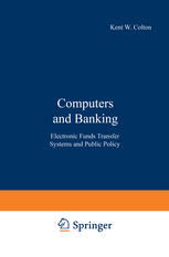 Computers and Banking : Electronic Funds Transfer Systems and Public Policy