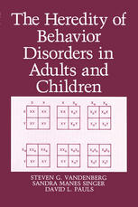 The Heredity of Behavior Disorders in Adults and Children