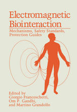Electromagnetic biointeraction : mechanisms, safety standards, protection guides