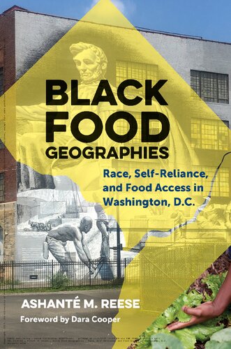 Black food geographies : race, self-reliance, and food access in Washington, D.C.