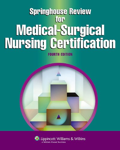 Springhouse Review for Medical-Surgical Nursing Certification.