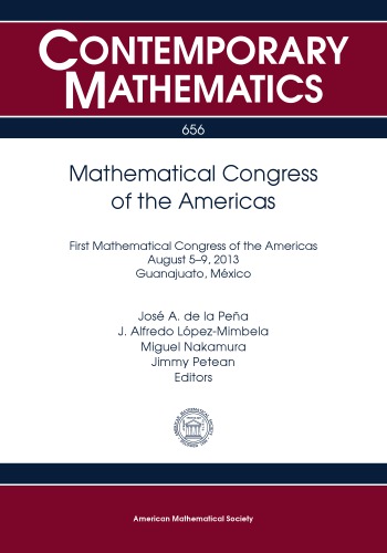 Mathematical Congress of the Americas : First Mathematical Congress of the Americas : August 5-9, 2013, Guanajuato, México