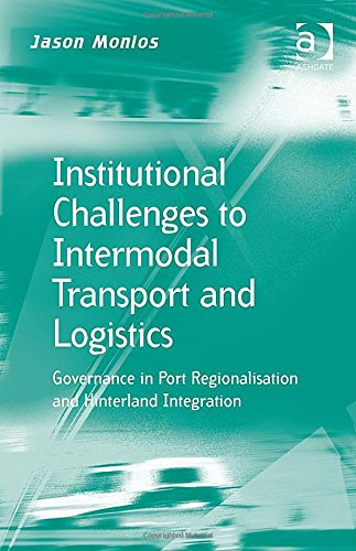 Institutional Challenges to Intermodal Transport and Logistics