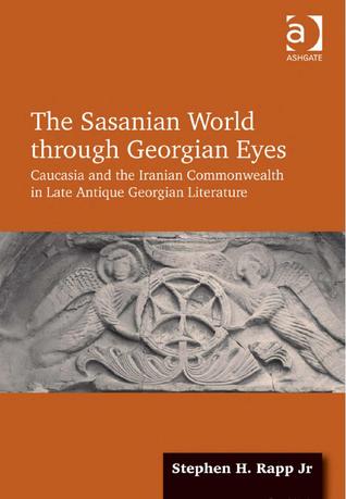 The Sasanian World Through Georgian Eyes